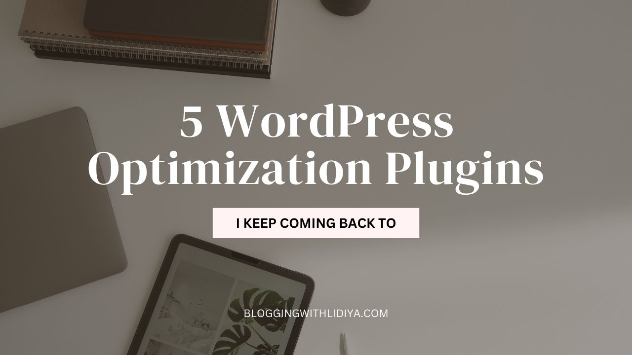 5 WordPress Optimization Plugins I’m Loving (After 10+ Years Blogging)